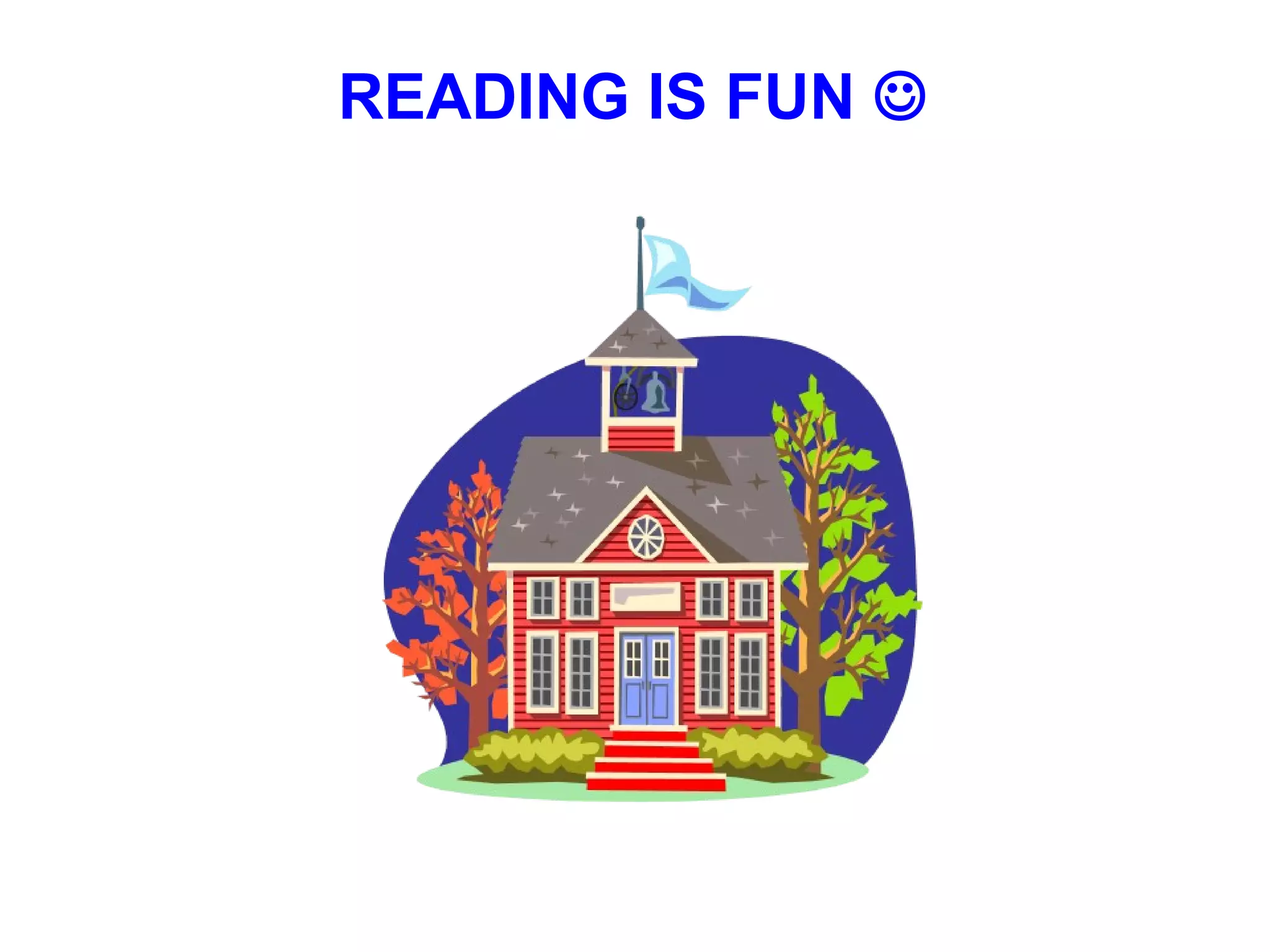 READING IS FUN 
 