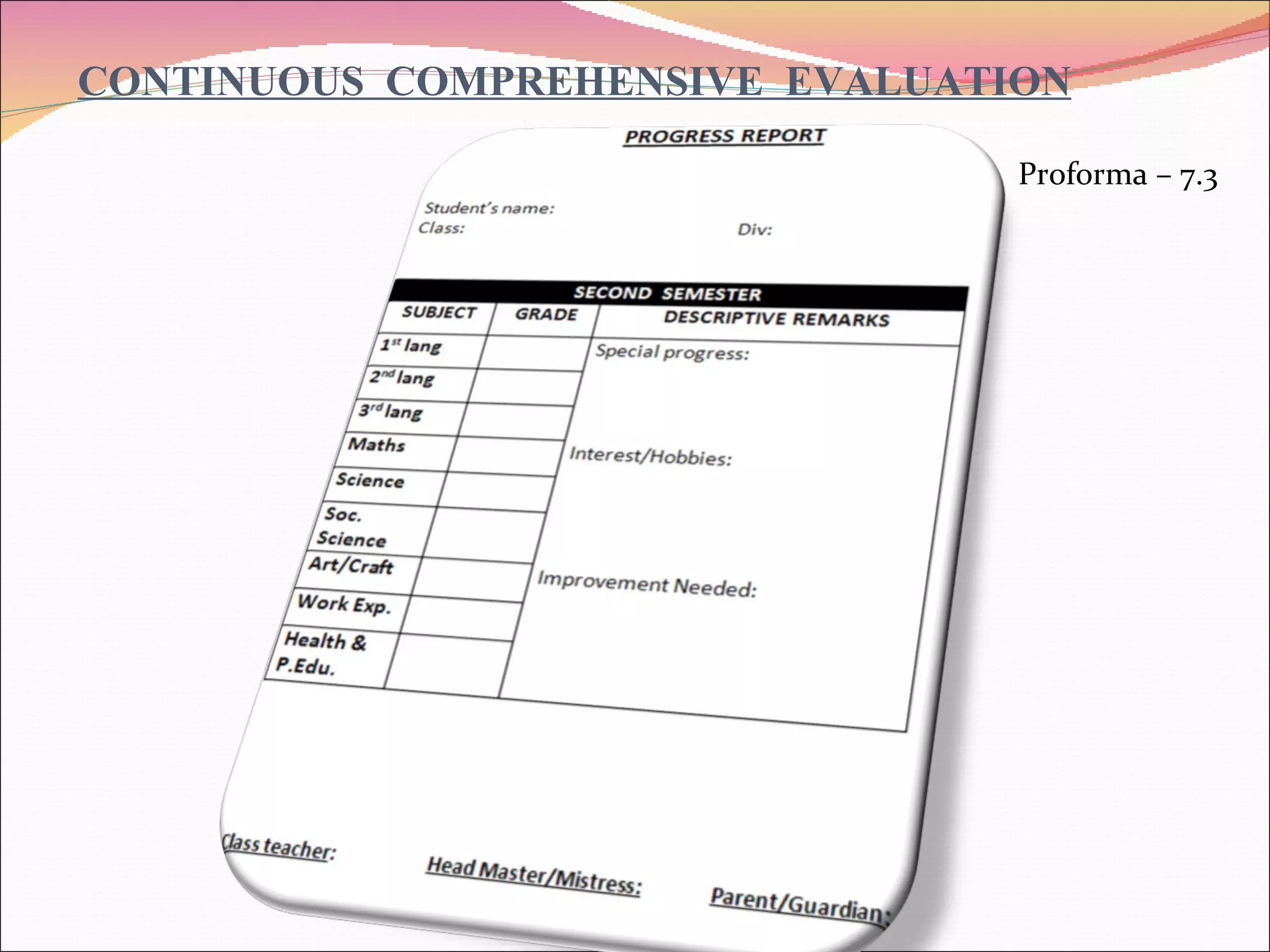 CONTINUOUS  COMPREHENSIVE  EVALUATION Proforma – 7.3 