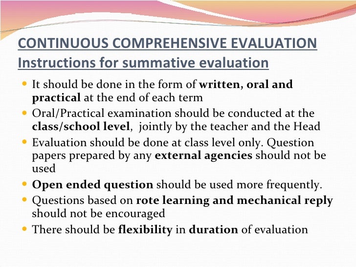 continuous and comprehensive evaluation essay Short comings in the existing system of evaluation it is desirable that evaluation of students should be not only continuous but comprehensive also. continuous and comprehensive evaluation essay Short comings in the existing system of evaluation it is desirable that evaluation of students should be not only continuous but comprehensive also.