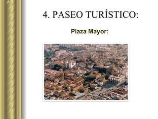 4. PASEO TURÍSTICO: Plaza Mayor: 