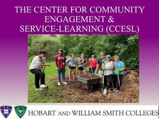 THE CENTER FOR COMMUNITY
ENGAGEMENT &
SERVICE-LEARNING (CCESL)
 