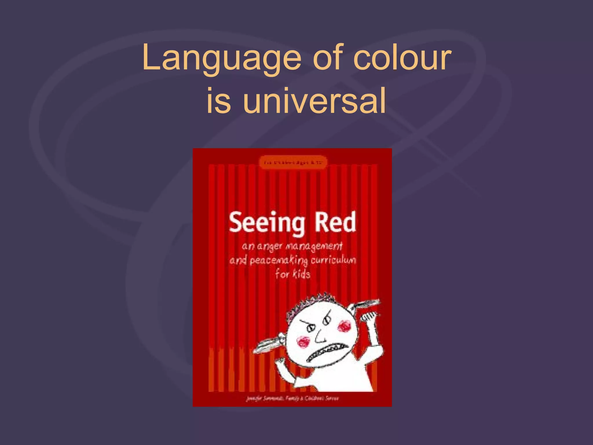 Language of colour
   is universal
 