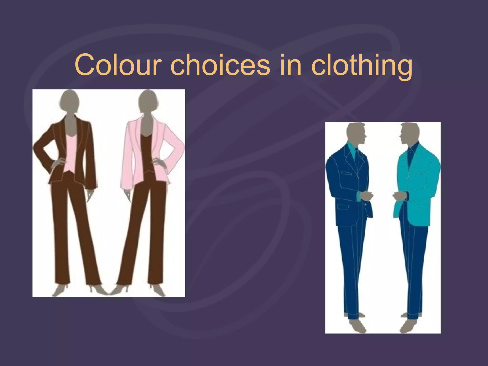 Colour choices in clothing
 