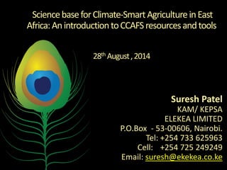 Science base for Climate-Smart Agriculture in East Africa: An introduction to CCAFS resources and tools 28th August , 2014...