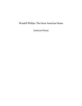 Wendell Phillips: The Great American Orator
American History
 