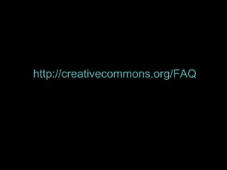 http://creativecommons.org/FAQ 
 