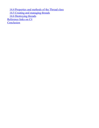 14.4 Properties and methods of the Thread class
14.5 Creating and managing threads
14.6 Destroying threads
Reference links on C#
Conclusion
 