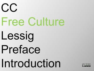 CC Free Culture Lessig Preface Introduction 