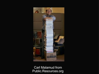 Carl Malamud   from Public.Resources.org 