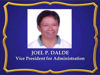 JOEL P. DALDE
Vice President for Administration
 