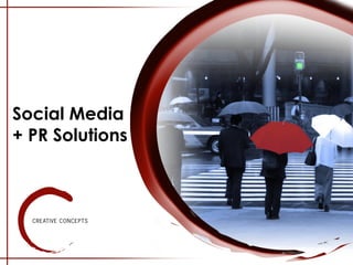 Social Media  + PR Solutions 