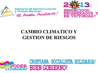 CAMBIO CLIMATICO Y
GESTION DE RIESGOS
 