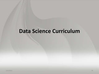 Data Science Curriculum
5/4/2015 70
 