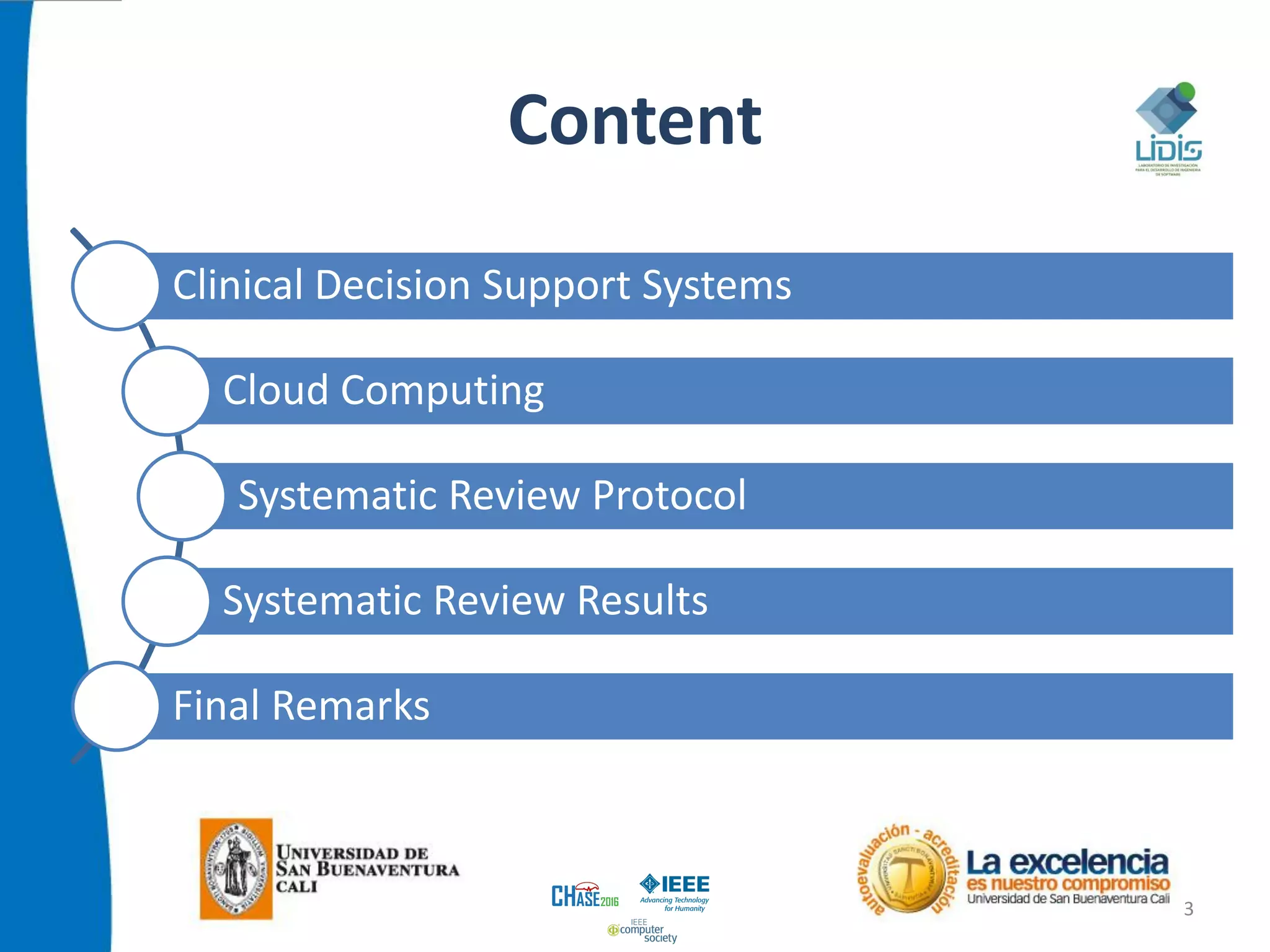 Content
Clinical Decision Support Systems
Cloud Computing
Systematic Review Protocol
Systematic Review Results
Final Remarks
3
 