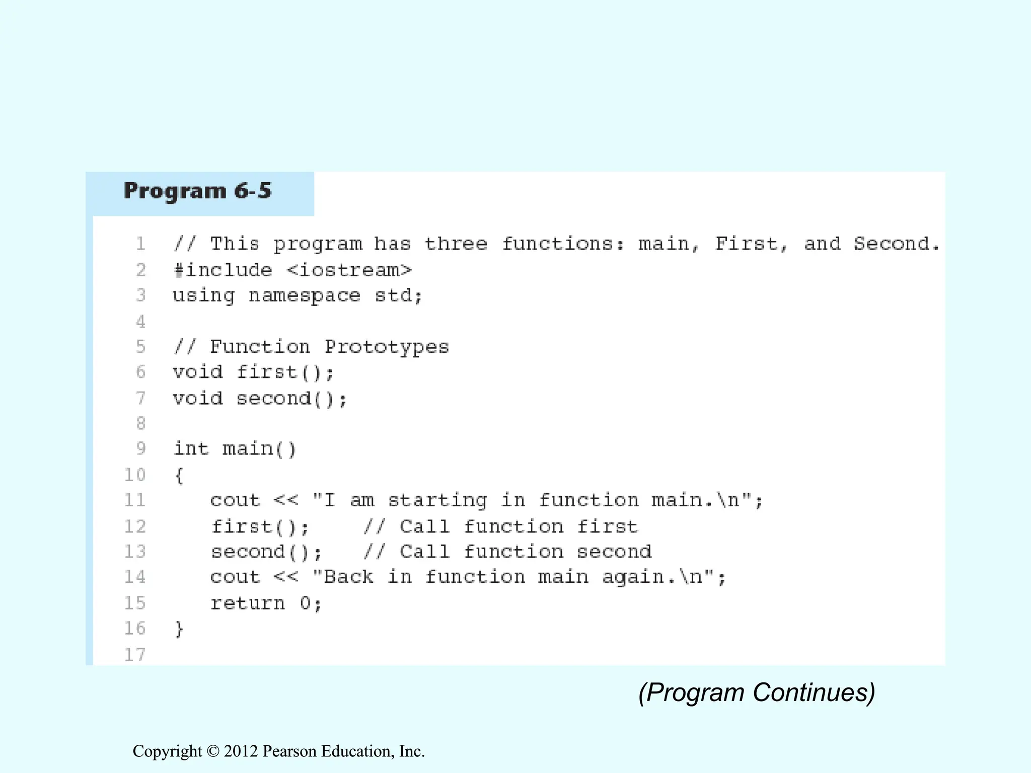 Copyright © 2012 Pearson Education, Inc.
Copyright © 2012 Pearson Education, Inc.
(Program Continues)
 