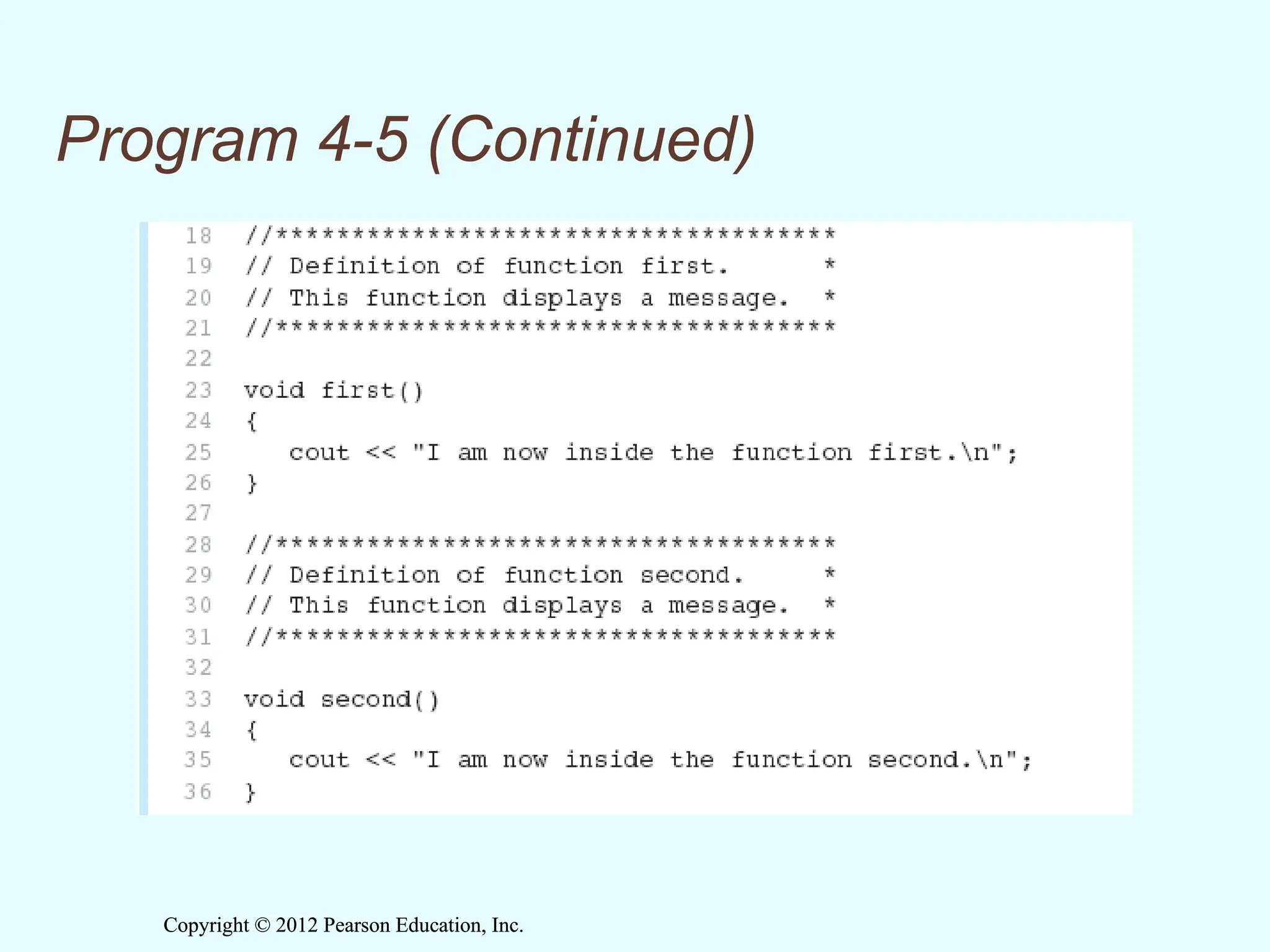 Copyright © 2012 Pearson Education, Inc.
Copyright © 2012 Pearson Education, Inc.
Program 4-5 (Continued)
 