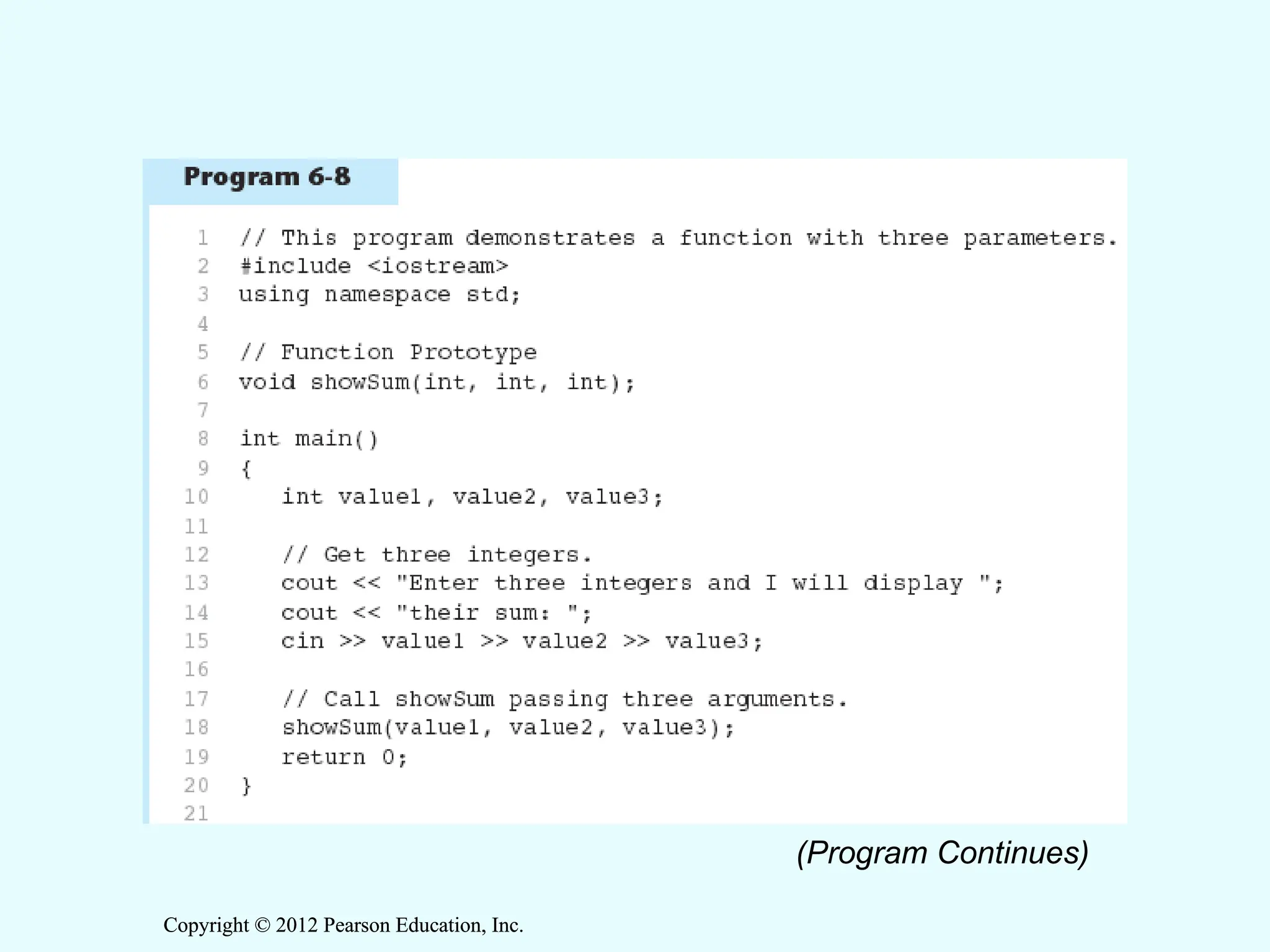 Copyright © 2012 Pearson Education, Inc.
Copyright © 2012 Pearson Education, Inc.
(Program Continues)
 
