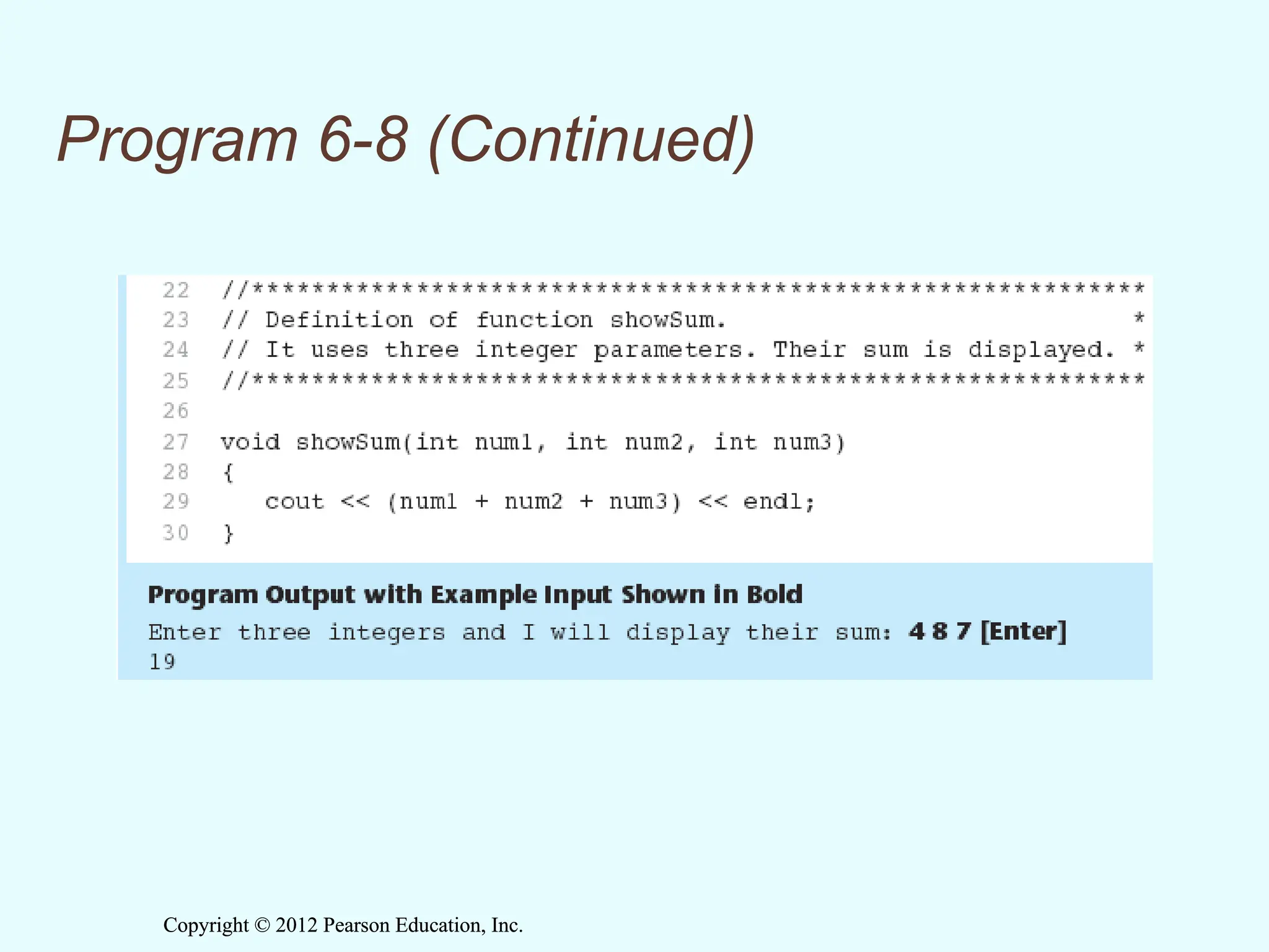 Copyright © 2012 Pearson Education, Inc.
Copyright © 2012 Pearson Education, Inc.
Program 6-8 (Continued)
 