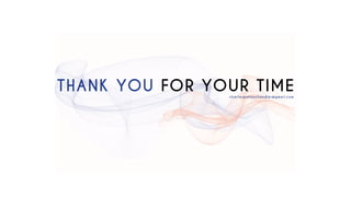 THANK YOU FOR YOUR TIMEcharlespatonchandler@gmail.com
 