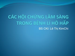 BS CKI: Lê Thị KimChi
 