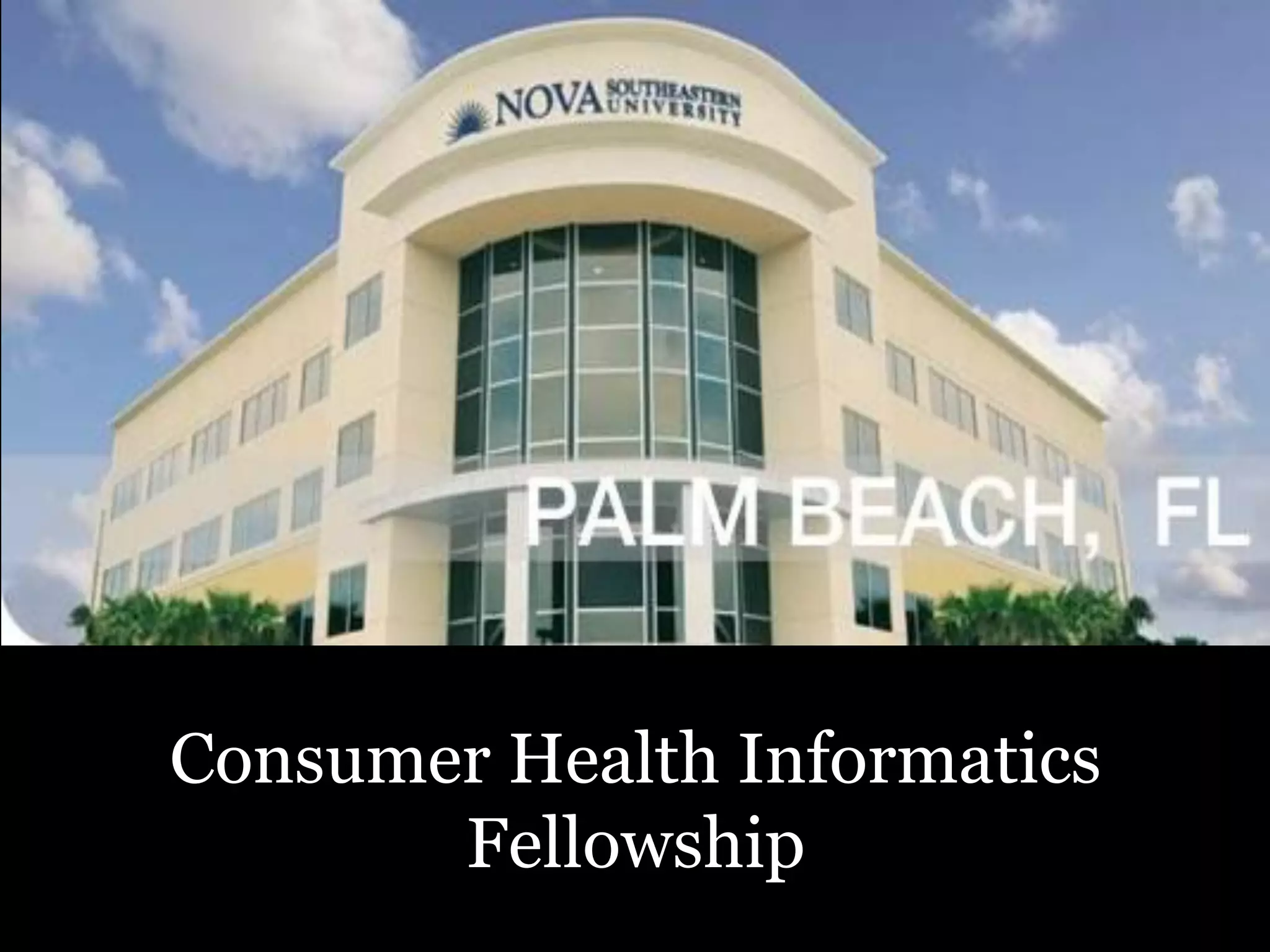 Consumer Health Informatics
       Fellowship
 