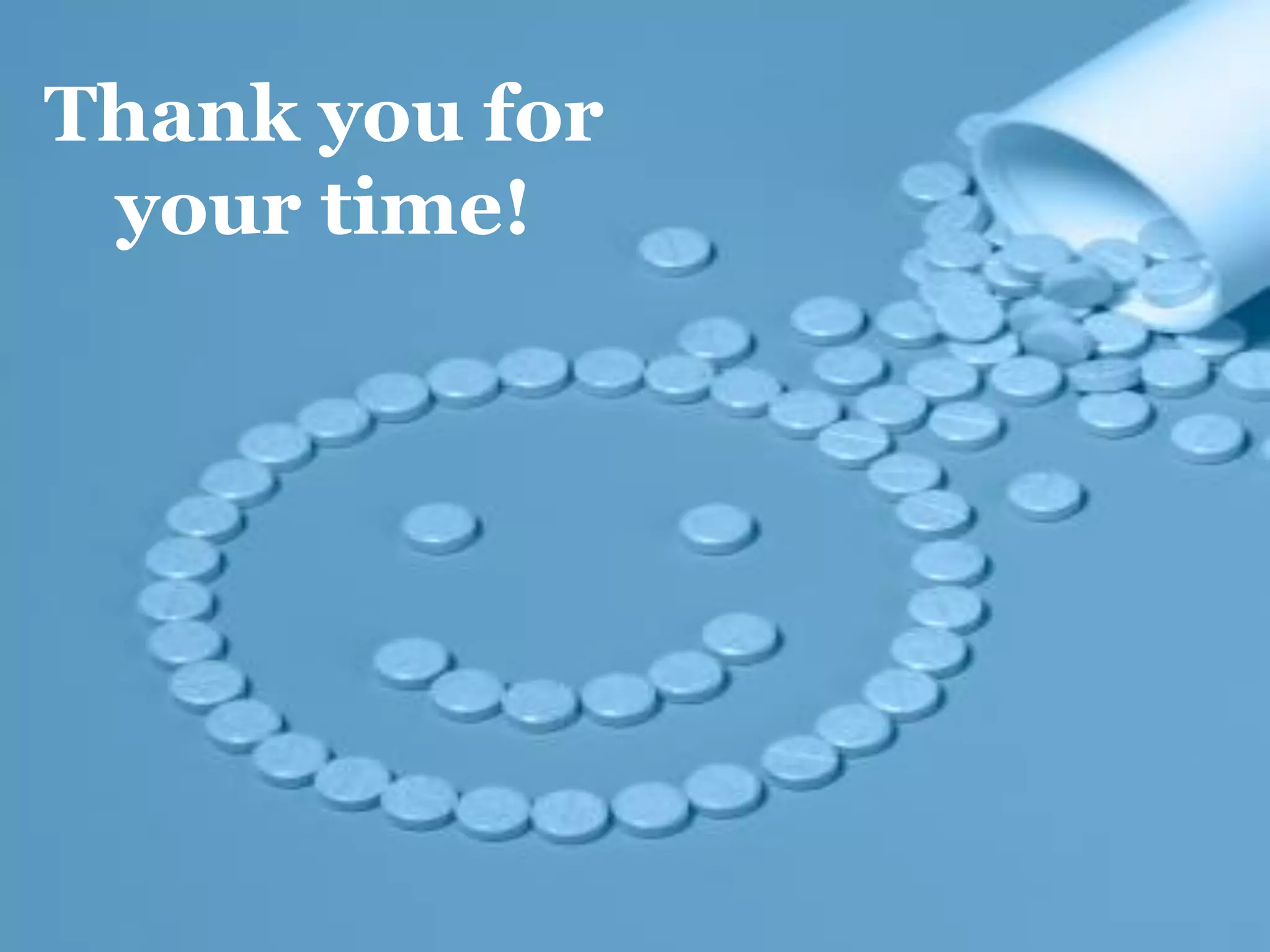 Thank you for
 your time!
 