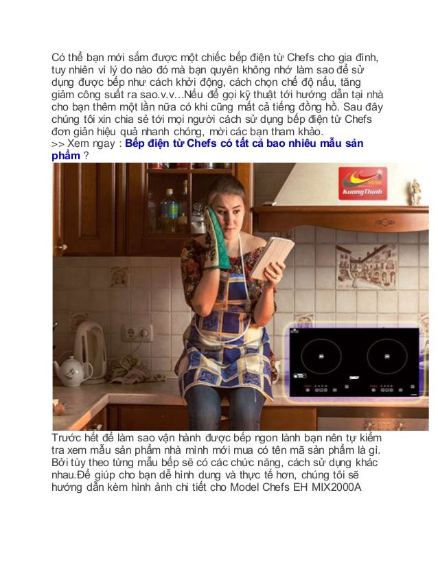 Có thể bạn mới sắm được một chiếc bếp điện từ Chefs cho gia đình,
tuy nhiên vì lý do nào đó mà bạn quyên không nhớ làm sao...