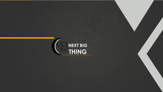 NEXT BIG
THING
 