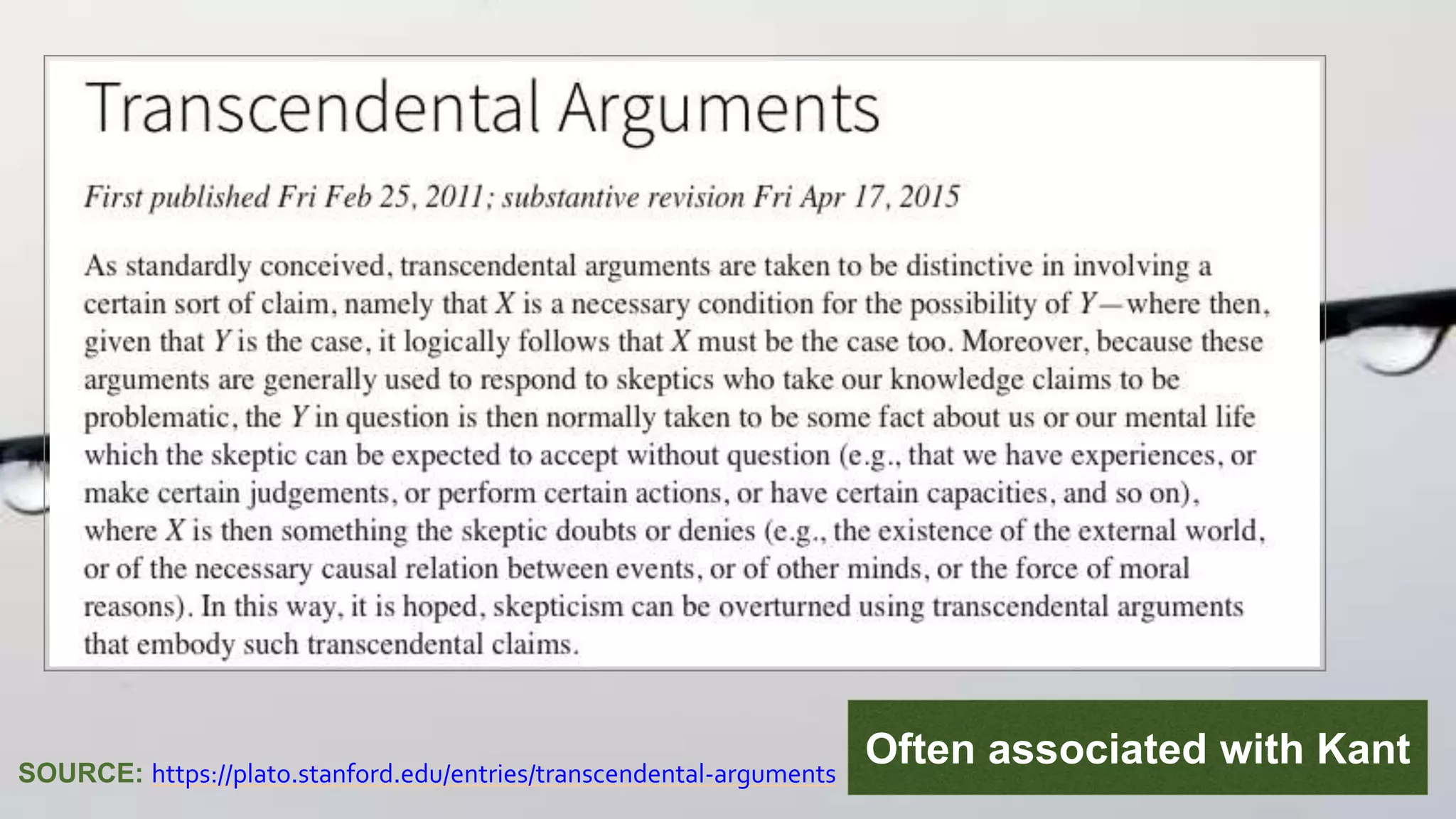 Often associated with KantSOURCE: https://plato.stanford.edu/entries/transcendental-arguments
 