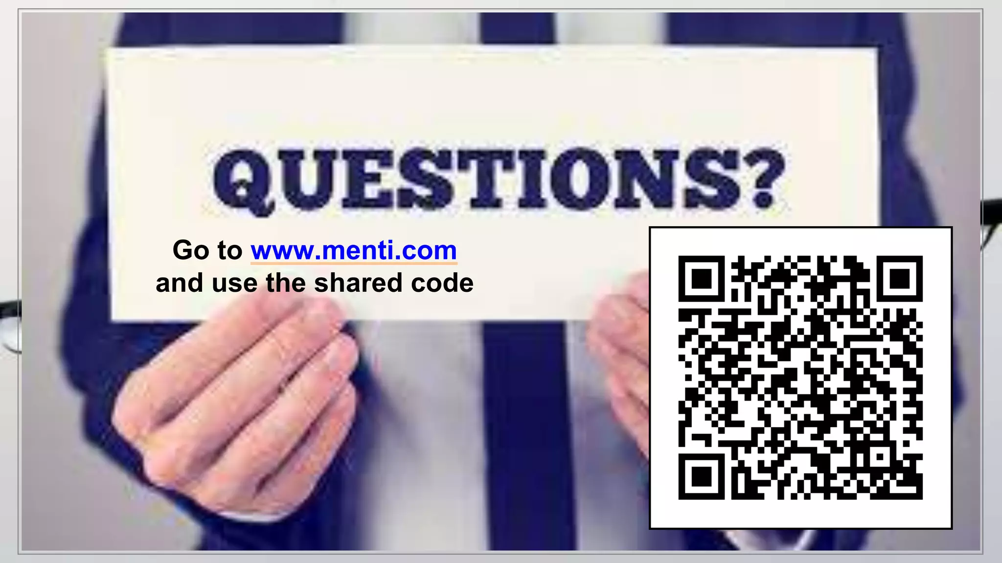 Go to www.menti.com
and use the shared code
 