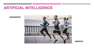 MOVIMENTO
ROBOTICS
ARTIFICIAL INTELLIGENCE
 