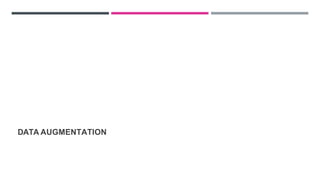DATA AUGMENTATION
 