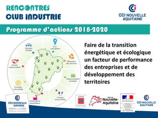 Programme d’actions 2018-2020
Faire de la transition
énergétique et écologique
un facteur de performance
des entreprises et de
développement des
territoires
 