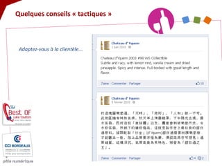 Adaptez-vous à la clientèle... 
Quelques conseils « tactiques »  