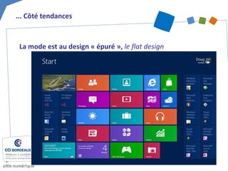 ... Côté tendances 
La mode est au design « épuré », le flat design 
Il s’agit ici de se débarrasser de tout effet de profondeur pour éviter une impression de superflu visuel et se concentrer sur l’essentiel pour transmettre une information, faciliter la navigation.  