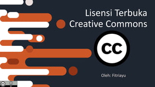 Lisensi Terbuka
Creative Commons
Oleh: Fitriayu
 