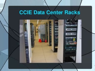 CCIE Data Center Racks 
 