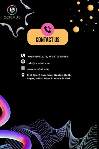 +91-9650272078, +91-8700479492
info@cciehub.com
www.cciehub.com
C 19 Sec-2 Basement, Gautam Budh
Nagar, Noida, Uttar Pradesh 201301
 