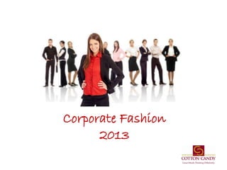 Corporate Fashion
      2013
 