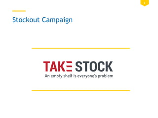 6
Stockout Campaign
 