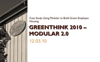 GREENTHINK 2010 – MODULAR 2.0 ,[object Object],12.03.10 