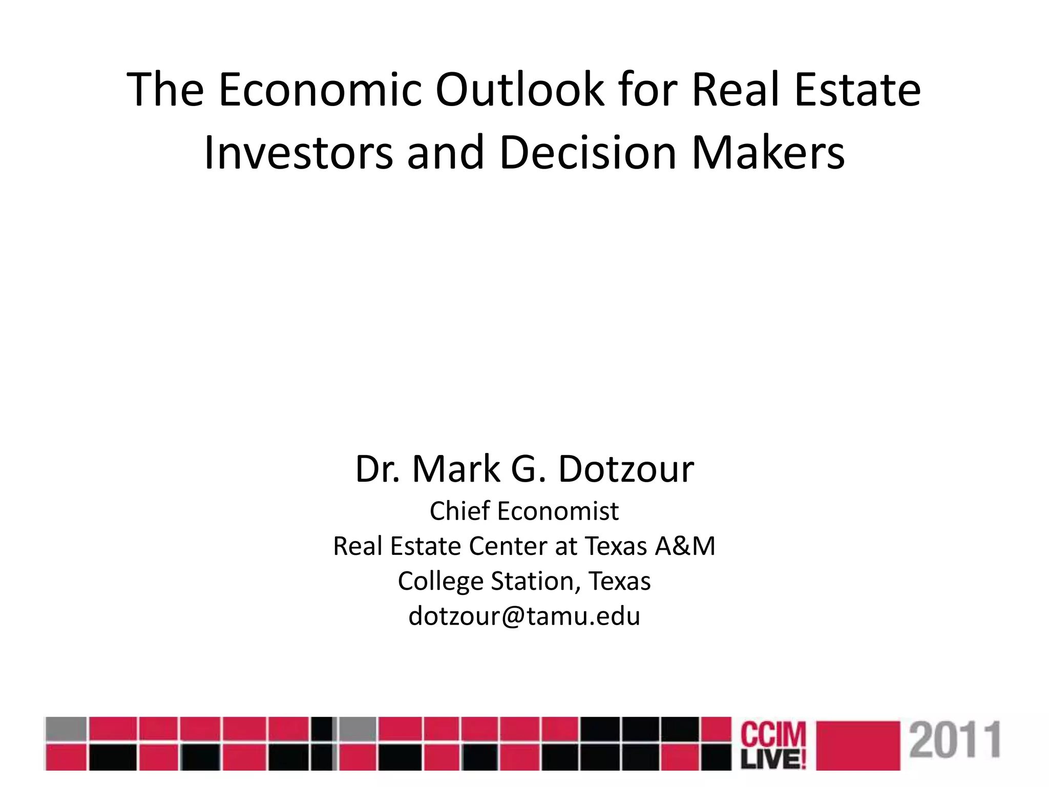 The Economic Outlook for Real Estate Investors and Decision Makers