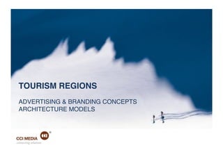TOURISM REGIONS!
 !
 ADVERTISING & BRANDING CONCEPTS!
 ARCHITECTURE MODELS!
 !



connecting solutions
 