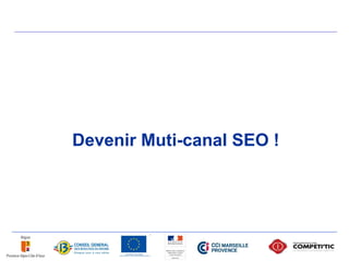 Devenir Muti-canal SEO !
 