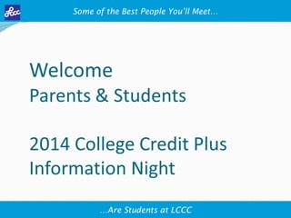 Some of the Best People You’ll Meet…

…Are Students at LCCC

 