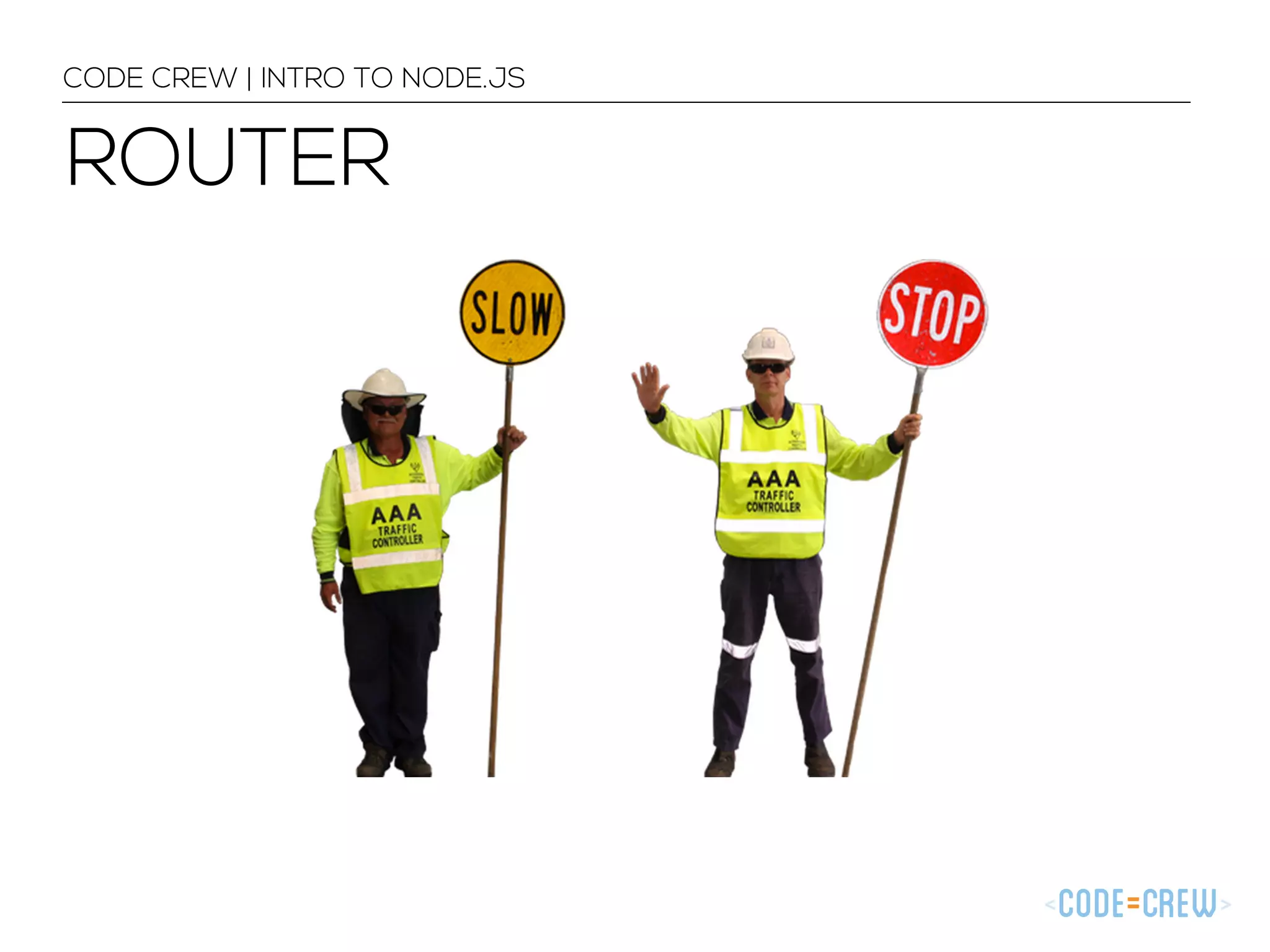 ROUTER CODE CREW | INTRO TO NODE.JS 