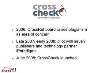 PPT - CrossCheck: CrossRef s originality verification pilot