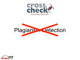 PPT - CrossCheck: CrossRef s originality verification pilot