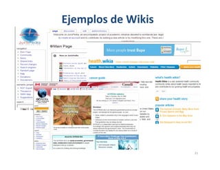 Ejemplos de Wikis




                    21
 