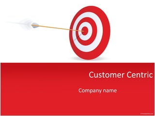 Customer Centric Company name 